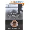 When We Danced on Water: A Novel