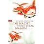 Die Nacht tr�gt deinen Namen: Roman