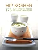Books : Hip Kosher: 175 Easy-to-Prepare Recipes for Today's Kosher Cooks (Paperback)