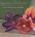 Simply Needlefelt: 20 Easy and Elegant Designs