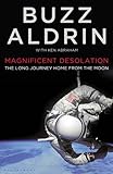 Magnificent desolation : the long journey home from the moon