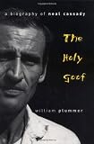 Holy Goof: A Biography of Neal Cassady