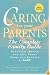 Caring for Your Parents: The Complete Family Guide (AARP)