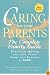 Caring for Your Parents: The Complete Family Guide (AARP)