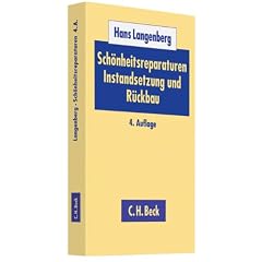 Sch�nheitsreparaturen, Instandsetzung und R�ckbau: Bei Wohn- und Gewerberaum