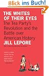 Whites of Their Eyes: The Tea Party's...