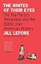 The Whites of Their Eyes: The Tea Party's Revolution and the Battle over American History (New in Paper) (The Public Square)