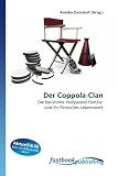 Der Coppola-Clan: Die ber�hmte Hollywood-Familie  und ihr filmisches Lebenswerk - 