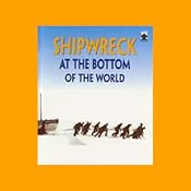 Shipwreck at the Bottom of the World: The Extraordinary True Story of Shackleton and the Endurance | [Jennifer Armstrong]