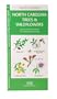 North Carolina Trees & Wildflowers: An Introduction to Familiar Species (State Nature Guides)