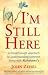 I'm Still Here: A Breakthrough Approach to Understanding Someone Living with Alzheimer's