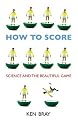 How to Score: Science and the Beautiful Game