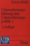Produkt-Bild: R&uuml;hli, Edwin: Unternehmungsf&uuml;hrung und Unternehmungspolitik. - Bern : Haupt