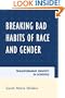 Breaking Bad Habits of Race and Gender: Transforming Identity in Schools