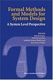 Formal Methods and Models for System Design: A System Level Perspective