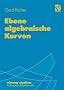 Vieweg Studium, Nr.67, Ebene algebraische Kurven (vieweg studium; Aufbaukurs Mathematik)