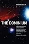 The Dominium  Sequencing antimatter and gravity effect: Big Bang to black hole; and implications for a manmade near-future doomsday: End-of-all-life on Earth
