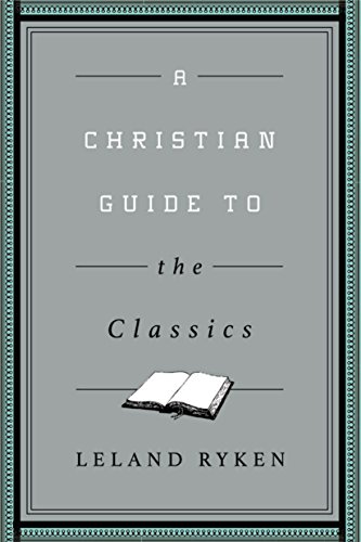 a christian guide to the classics christian guides to the classics