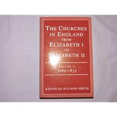 The Churches in England from Elizabeth I to Elizabeth II: 1689-1833 v. 2