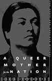 Queer Mother For The Nation: The State And Gabriela Mistral