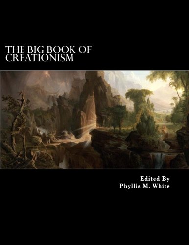 The Big Book of Creationism: An Encyclopedia of Creationist Belief