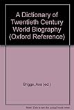 A Dictionary of twentieth century biography