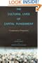 The Cultural Lives of Capital Punishment: Comparative Perspectives (The Cultural Lives of Law)