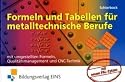 Formeln und Tabellen f&uuml;r metalltechnische Berufe. Mit umgestellten Formeln, Qualit&auml;tsmanagement und CNC-Technik (Formelsammlung) (Lernmaterialien)
