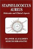 Staphylococcus Aureus: Molecular and Clinical Aspects: Molecular and Clinial Aspects (Infectious Disease & Microbiology)
