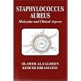 Staphyloccus Aureus: Molecular And Clinical Aspects (Infectious... by D. Ala'Aldeen and K. Hiramatsu