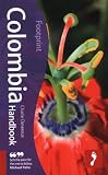 Colombia Handbook 3rd Tread Your Own Path Footprint Travel Guides Colombia Handbook 3rd Tread Your Own Path Footprint Travel Guides