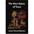 The Man-Eaters of Tsavo and Other East African Adventures