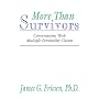 More Than Survivors: Conversations With Multiple P&hellip by James G. Friesen
