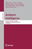 Ambient Intelligence: European Conference, AmI 2008, Nuremberg, Germany, November 19-22, 2008. Proceedings (Lecture Notes in Computer Science / Information ... Applications, incl. Internet/Web, and HCI)
