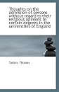 Thoughts on the admission of persons without regard to their religious opinions to certain degrees i