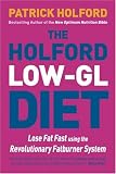 The Holford Low GL Diet: Lose Weight and Feel Great in 30 Days