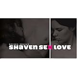 Shaven Sex Love