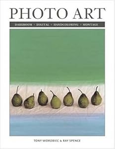 Cover of "PhotoArt: Darkroom, Digital, Ha...