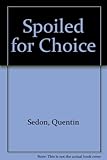 Spoiled for choice : food scares unscrambled
