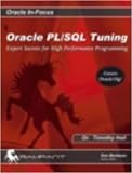 Oracle PL/SQL Tuning
 Expert Secrets for High Performance Programming (Oracle In-Focus),
Timothy Hall