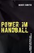 Power im Handball: Grundlagen und �bungen eines Krafttrainings speziell f�r Handballer