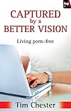 Captured by a better vision : living porn-free