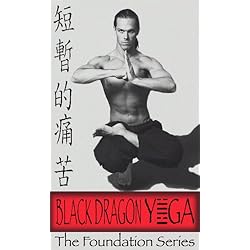 Black Dragon Yoga: The Foundation Series