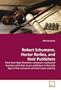 Robert Schumann, Hector Berlioz, and their Publishers: How two major Romantic composers conducted business  with their music publishers in the early days of the  consumer-oriented music industry.
