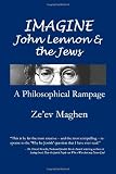 Imagine John Lennon and The Jews: A Philosophical Rampage