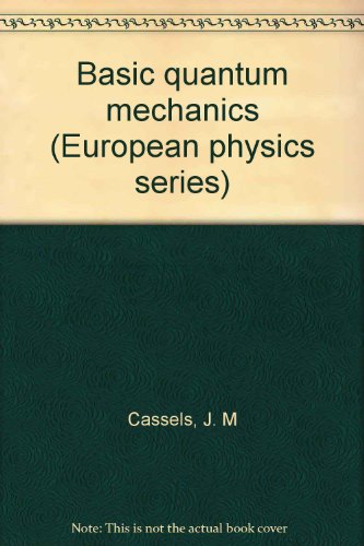 basic quantum mechanics european physics series