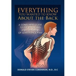 Donald Steven Corenman'sEverything You Wanted to Know About the Back: A Consumers Guide to the Diagnosis and Treatment of Lower Back Pain [Hardcover]2011