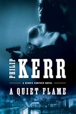 A Quiet Flame: A Bernie Gunther Mystery