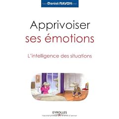 APPRIVOISER SES �MOTIONS : L'INTELLIGENCE DES SITUATIONS