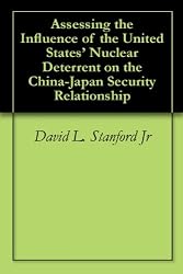 Assessing the Influence of the United States' Nuclear Deterrent on the China-Japan Security Relationship